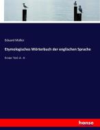 Etymologisches Wörterbuch der englischen Sprache di Eduard Müller edito da hansebooks