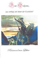 Don Quijote, was verbirgt sich hinter der Geschichte? di Raimund von Löher edito da Books on Demand