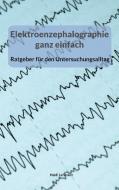 Elektroenzephalographie ganz einfach di Heidi Lehmann edito da Books on Demand