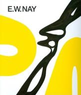 E.W. Nay: Bilder Der 1960er Jahre di E. W. (Ernst Wilhelm) Nay edito da Hirmer Verlag GmbH