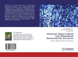 Electronic States in Novel Low Dimensional Semiconductor Structures di S. M. Moududul Islam, Md. Ehtesham Bin Quddus, Lal Mohammad edito da LAP Lambert Acad. Publ.