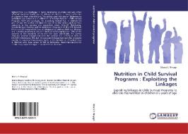 Nutrition in Child Survival Programs : Exploiting the Linkages di Maria S. Nnyepi edito da LAP Lambert Academic Publishing