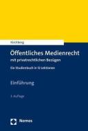 Öffentliches Medienrecht mit privatrechtlichen Bezügen di Christian Kirchberg edito da Nomos Verlagsges.MBH + Co