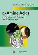 D-Amino Acids in Chemistry, Life Sciences, and Biotechnology di H Bruckner edito da Wiley VCH Verlag GmbH