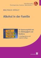 Alkohol in der Familie di Waltraud Hörauf edito da AVM