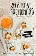 Because you are hungry di Antonia Kögl, Benedikt Steinle edito da Edition Styria