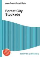 Forest City Stockade edito da Book On Demand Ltd.