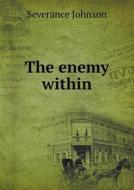The Enemy Within di Severance Johnson edito da Book On Demand Ltd.
