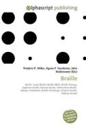 Braille di Frederic P Miller, Agnes F Vandome, John McBrewster edito da Alphascript Publishing