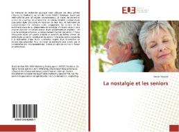 La nostalgie et les seniors di Xavier Montet edito da Éditions universitaires européennes