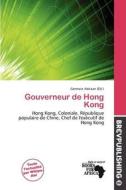 Gouverneur De Hong Kong edito da Brev Publishing