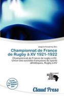 Championnat De France De Rugby Xv 1921-1922 edito da Claud Press