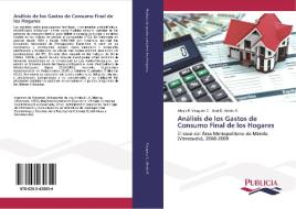 Análisis de los Gastos de Consumo Final de los Hogares di Alexis P. Vásquez C., José D. Anido R. edito da PUBLICIA