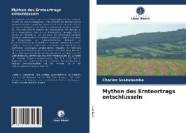 Mythen Des Ernteertrags Entschlusseln di Ssekabembe Charles Ssekabembe edito da KS OmniScriptum Publishing