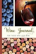 Wine Journal For Those Who Love Wine di Eightidd Ge. Press edito da EightIdd