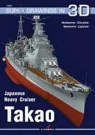 Japanese Heavy Cruiser Takao di Waldemar Gralski, Miroslaw Skwiot, Waldemar Goralski edito da Kagero