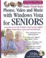 Photos, Video and Music with Windows Vista for Seniors: Learn How to Use the Windows Vista Tools for Digital Photos, Home Videos, Music and Entertainm di Yvette Huijsman, Henk Mol edito da Visual Steps Publishing