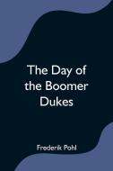 The Day of the Boomer Dukes di Frederik Pohl edito da Alpha Editions