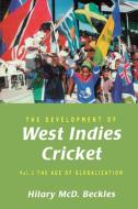 The Development of West Indies Cricket di Hilary Beckles edito da University of the West Indies Press