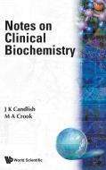 Notes On Clinical Biochemistry di Crook Martin edito da World Scientific