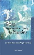 Group Representation Theory For Physicists (2nd Edition) di Ping Jialun edito da World Scientific