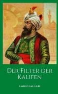 Der Filter Der Kalifen di Emilio Salgari edito da Independently Published