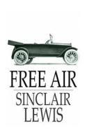 Free Air Illustrated di Sinclair Lewis edito da UNICORN PUB GROUP