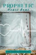 Prophetic Heart Beat di James E. Randolph edito da Gotham Books