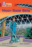 Moon Base Beta di Ciaran Murtagh edito da Harpercollins Publishers
