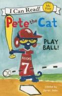 Pete the Cat: Play Ball! di James Dean edito da HARPERCOLLINS