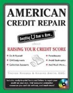 American Credit Repair: Everything U Need to Know about Raising Your Credit Score [With CDROM] di Trevor Rhodes, Nadine Smith edito da McGraw-Hill