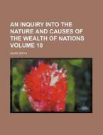 An Inquiry Into The Nature And Causes Of The Wealth Of Nations (1909) di Adam Smith edito da General Books Llc