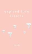 expired love letters di Candice Daphne edito da Lulu.com