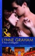 A Vow Of Obligation di Lynne Graham edito da Harlequin (uk)