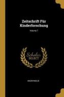 Zeitschrift Für Kinderforschung; Volume 7 di Anonymous edito da WENTWORTH PR