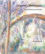 Cezanne's Watercolors di Matthew Simms edito da Yale University Press