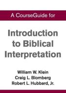 CourseGuide For Introduction To Biblical Interpretation di William Klein edito da Zondervan Academic