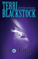 Predator di Terri Blackstock edito da Zondervan