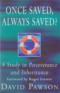 Once Saved, Always Saved? di David Pawson edito da Hodder & Stoughton