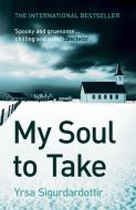 My Soul to Take di Yrsa Sigurdardottir edito da Hodder & Stoughton