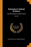 Rationale Of Judicial Evidence di John Stuart Mill, Jeremy Bentham edito da Franklin Classics Trade Press