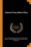 Extracts From Adam's Diary di Roy J Friedman Mark Twain Collection edito da Franklin Classics Trade Press