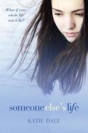 Someone Else's Life di Katie Dale edito da Ember