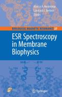 ESR Spectroscopy in Membrane Biophysics di Marcus A. Hemminga, Lawrence Berliner edito da Springer-Verlag GmbH