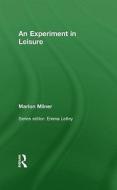 An Experiment in Leisure di Marion Milner edito da Routledge