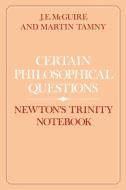 Certain Philosophical Questions di J. E. Mcguire, Martin Tamny, McGuire J. E. edito da Cambridge University Press