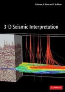 3-D Seismic Interpretation di M. (Shell UK Exploration) Bacon, R. (Rock Physics Associates Ltd) Simm, T. (BP Exploration) Redshaw edito da Cambridge University Press