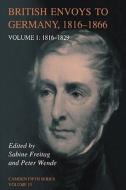 British Envoys to Germany 1816¿1866: Volume 1, 1816¿1829 di Sabine Freitag edito da Cambridge University Press