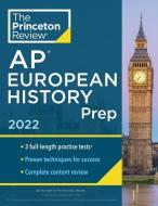 Princeton Review AP European History Prep, 2022: Practice Tests + Complete Content Review + Strategies & Techniques di The Princeton Review edito da PRINCETON REVIEW