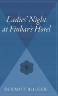 Ladie's Night at Finbar's Hotel di Binchy edito da HOUGHTON MIFFLIN